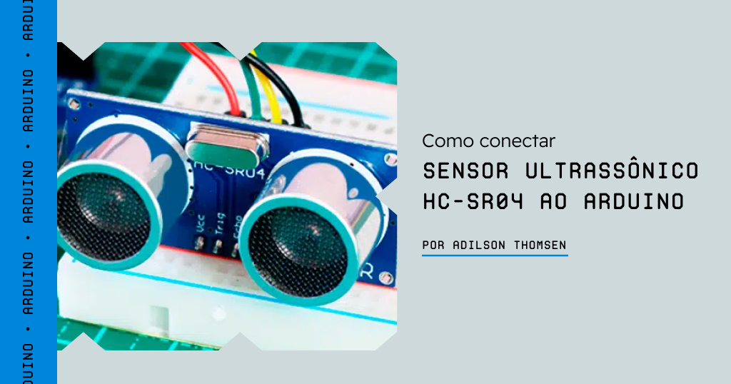 Sensor Ultrassônico HC-SR04 ao Arduino