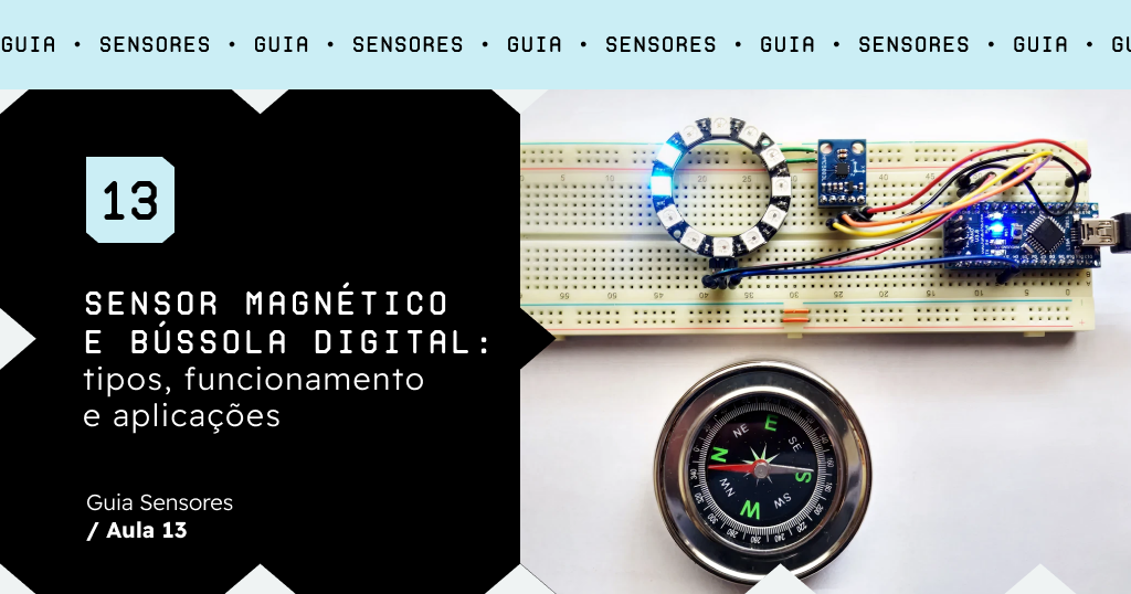Sensor magnético e bússola digital: tipos, funcionamento e aplicações