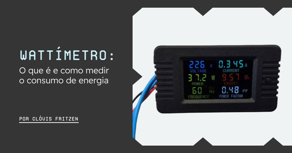 Wattímetro: O que é e como medir o consumo de energia