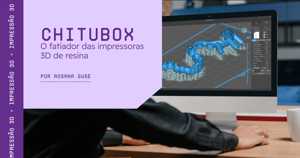 Chitubox – O fatiador das impressoras 3D de resina