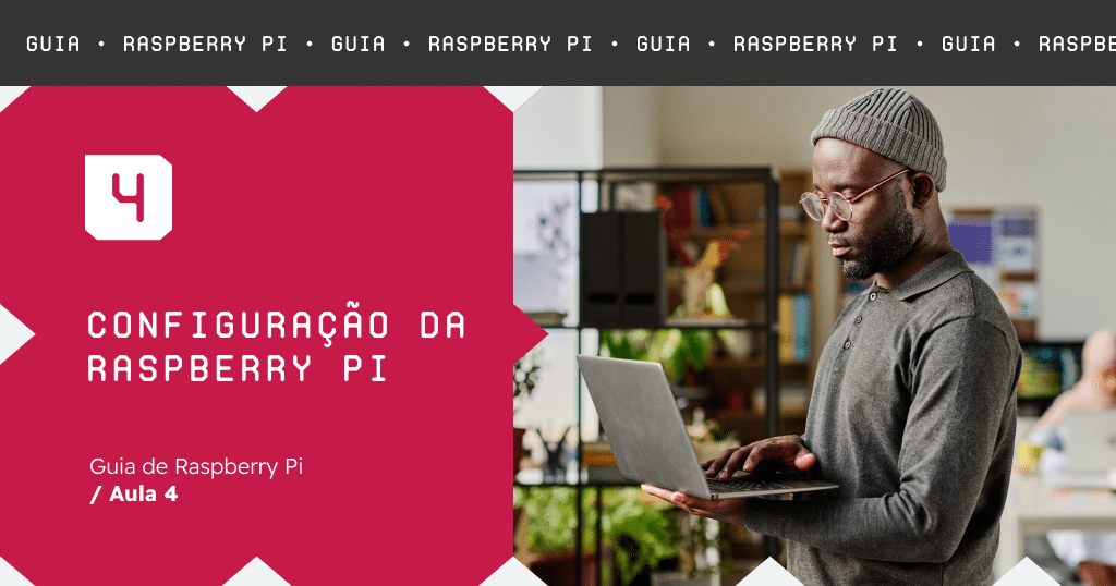 Configuração da Raspberry Pi