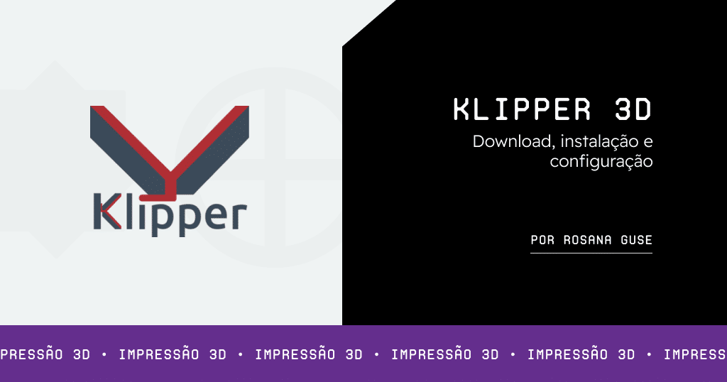 Klipper 3D - Download, instalação e configuração