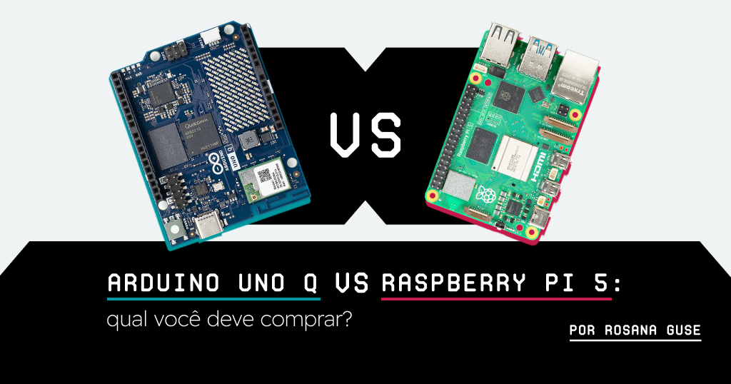 Arduino Uno Q vs Raspberry Pi 5: qual você deve comprar?